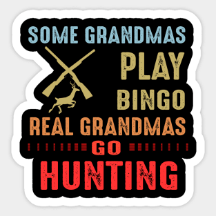 Real Grandmas Go Hunting Sticker